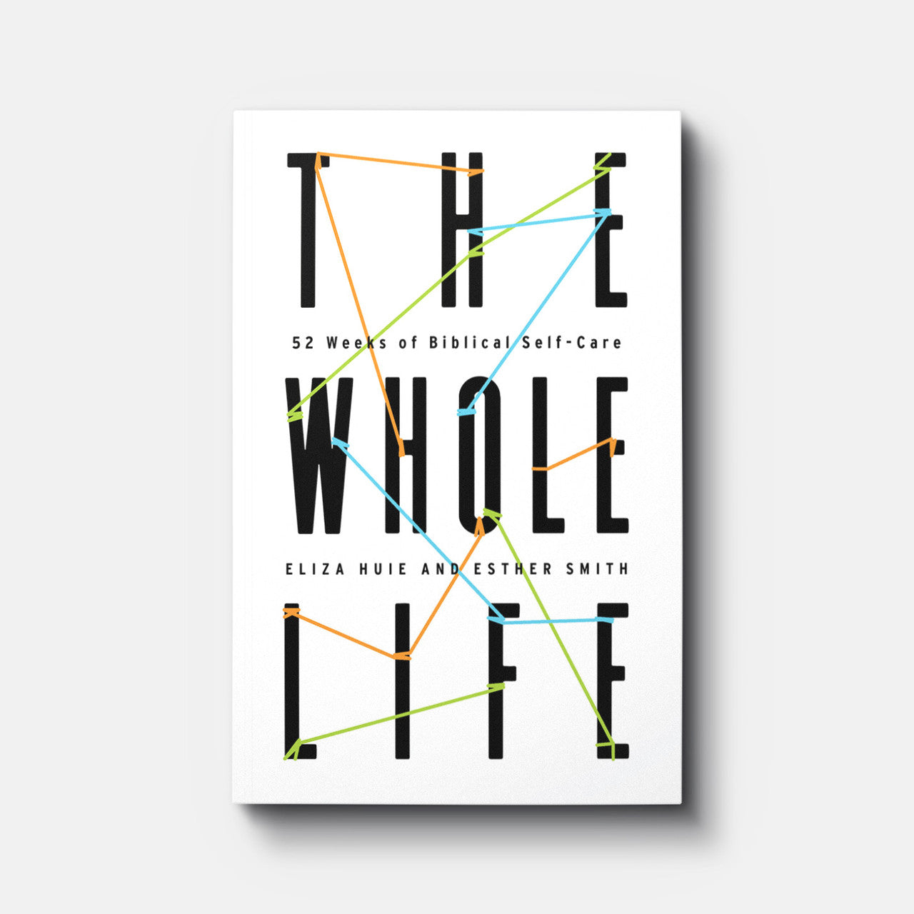WHOLE LIFE 52 WEEKS OF BIBLICAL SELF-CARE