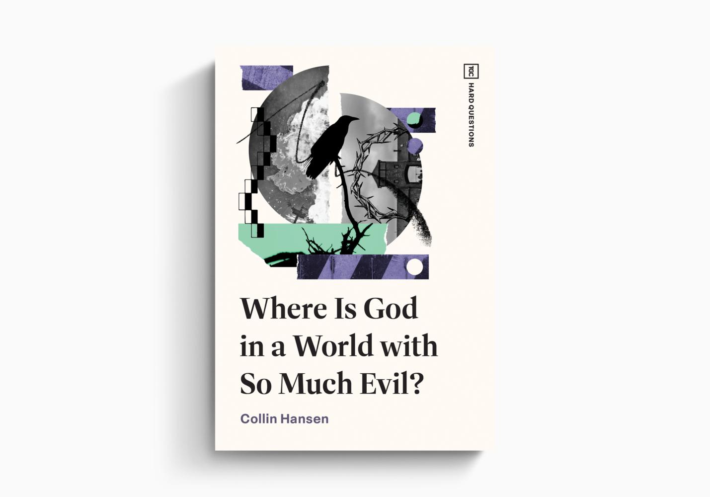 WHERE IS GOD IN A WORLD WITH SO MUCH EVI
