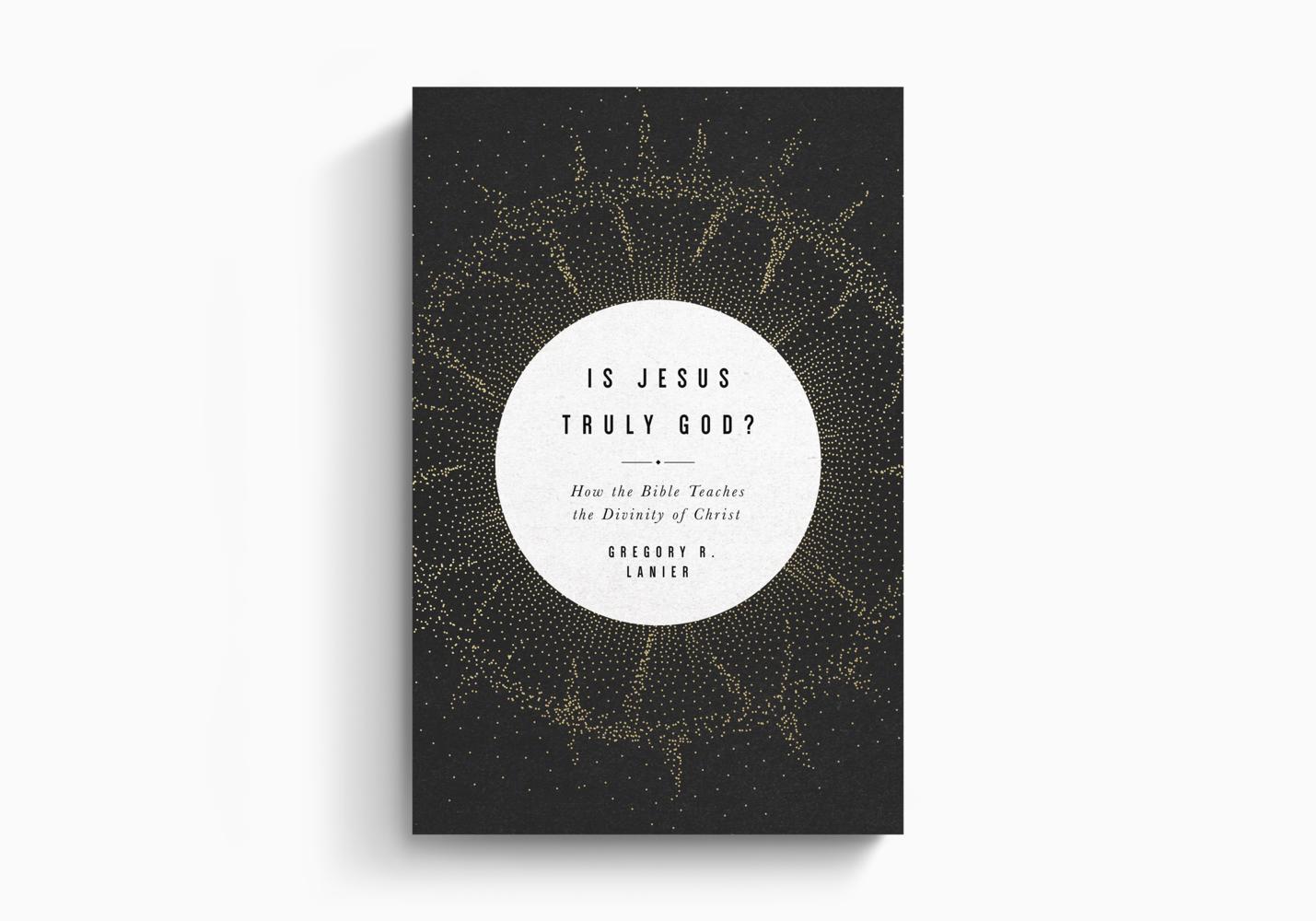 IS JESUS TRULY GOD?