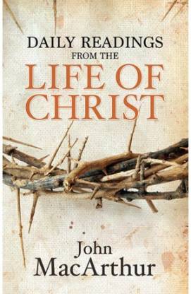 OMB DAILY READINGS FROM THE LIFE OF CHRIST J MACAR