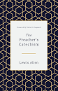 THE PREACHERS CATECHISM
