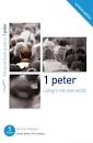 GBG 1 PETER LIVING IN THE REAL WORLD
