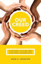 OUR CREED FOR EVERY CULTURE EVERY GENERATION