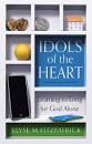 IDOLS OF THE HEART REVISED UPDATED