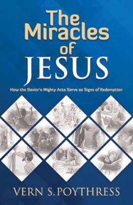 OMB THE MIRACLES OF JESUS XWAY VERN POYTHRESS
