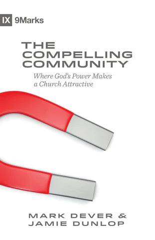 IX 9MARKS COMPELLING COMMUNITY 0 WHERE GODS POWER