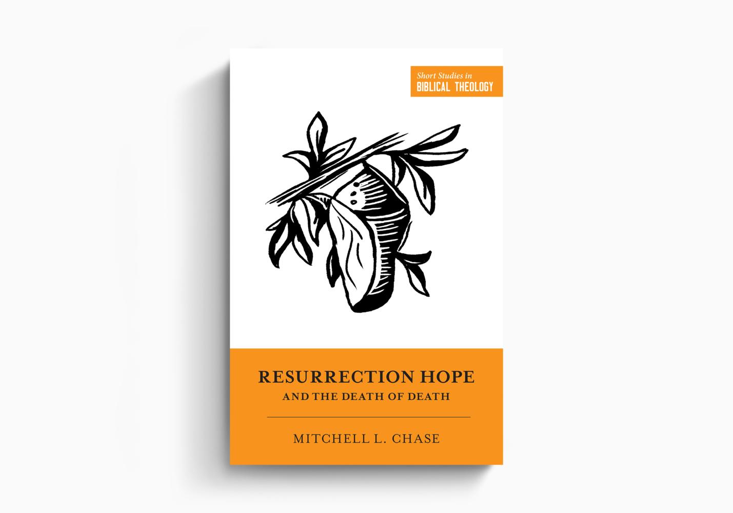 RESURRECTION HOPE AND THE DEATH OF DEATH