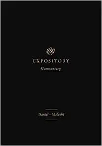 ESV EXPOSITORY COMMENTARY VOL 7 DANIEL0MALACHI