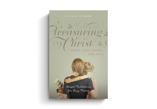 TREASURING CHRIST WHEN YOUR HANDS ARE FU