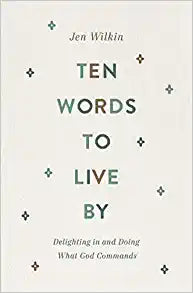 TEN WORDS TO LIVE BY: DELIGHTING IN AND DOING WHAT
