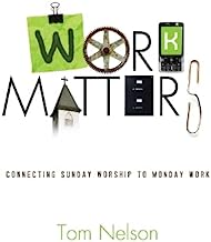 WORK MATTERS CONNECTING SUNDAY WORSHIP