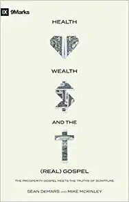 IX 9MARKS HEALTH WEALTH AND THE REAL GOSPEL