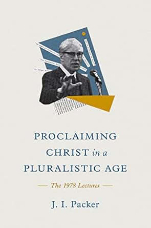 PROCLAIMING CHRIST IN A PLURALISTIC AGE: THE 1978 LECTURES