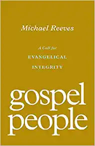 GOSPEL PEOPLE  A CALL FOR  EVANGELICAL INTEGRITY