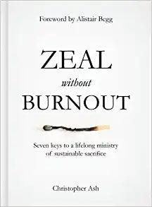 ZEAL WITHOUT BURNOUT SEVEN KEYS TO LIFELONG