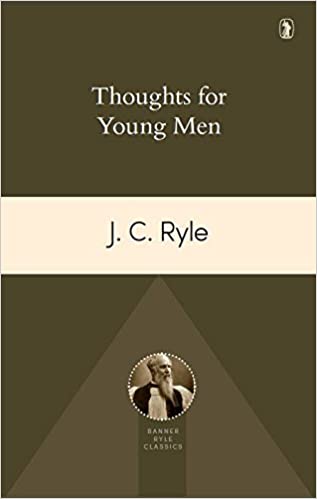 RYLE CLASSICS THOUGHTS FOR YOUNG MEN BOTT EDITION