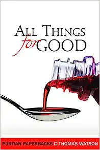 PURITAN PB ALL THINGS FOR GOOD TH WATSON