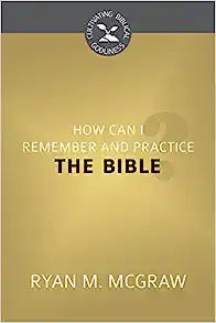 HOW CAN I REMEMBER & PRACTICE THE BIBLE