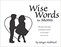 WISE WORDS FOR MOMS