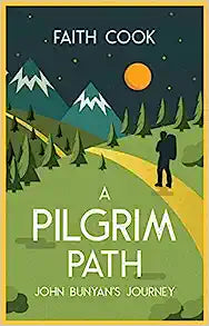 PILGRIM PATH JOHN BUNYANS JOURNEY FAITH COOK