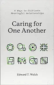 CARING FOR ONE ANOTHER 8 WAYS TO CULTIVATE