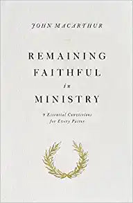 REMAINING FAITHFUL IN MINISTRY 9 ESSENTIAL CONVICT
