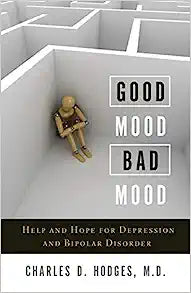 GOOD MOOD BAD MOOD HELP & HOPE FOR DEPRESSION