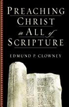 PREACHING CHRIST IN ALL OF SCRIPTURE