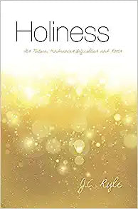 JC RYLE HOLINESS ITS NATURE, HINDRANCES, DIFFIC