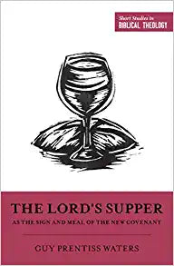 SSBT THE LORDS SUPPER AS SIGN & MEAL OF NEW COVENA