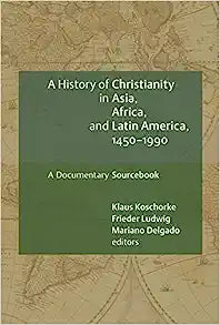 HISTORY OF CHRISTIANITY IN ASIA AFRICA & LATIN AME