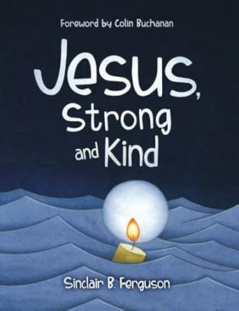 JESUS, STRONG AND KIND