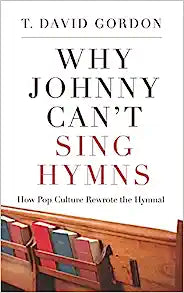 WHY JOHNNY CANT SING HYMNS