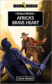 TRL BLZ ROBERT MOFFAT 0 AFRICAS BRAVE HEART