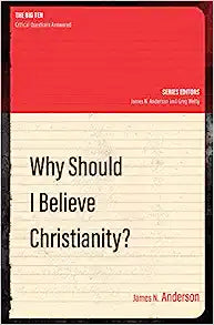 BIG TEN WHY SHOULD I BELIEVE CHRISTIANITY