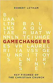 GAMECHANGERS KEY FIGURES OF CHRISTIAN CHURCH
