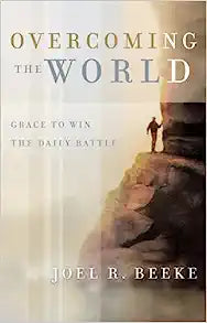 OVERCOMING THE WORLD