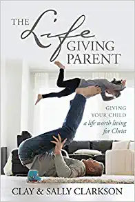 LIFE GIVING PARENT GIVING YOUR CHILD A LIFE WORTH