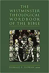 WESTMINSTER THEOLOGICAL WORDBOOK OF THE BIBLE
