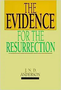 IVP BOOKLETS: EVIDENCE FOR THE RESURRECTION N ANDERSON