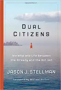 DUAL CITIZENS WORSHIP & LIFE