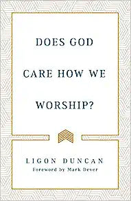DOES GOD CARE HOW WE WORSHIP