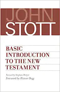 BASIC INTRODUCTION TO THE NEW TESTAMENT STOTT