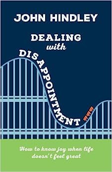DEALING WITH DISAPPOINTMENT HOW TO KNOW JOY