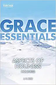 GRACE ESSENTIALS ASPECTS OF HOLINESS JC RYLE