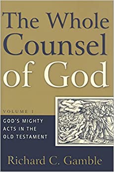 WHOLE COUNSEL OF GOD   VOL 1
