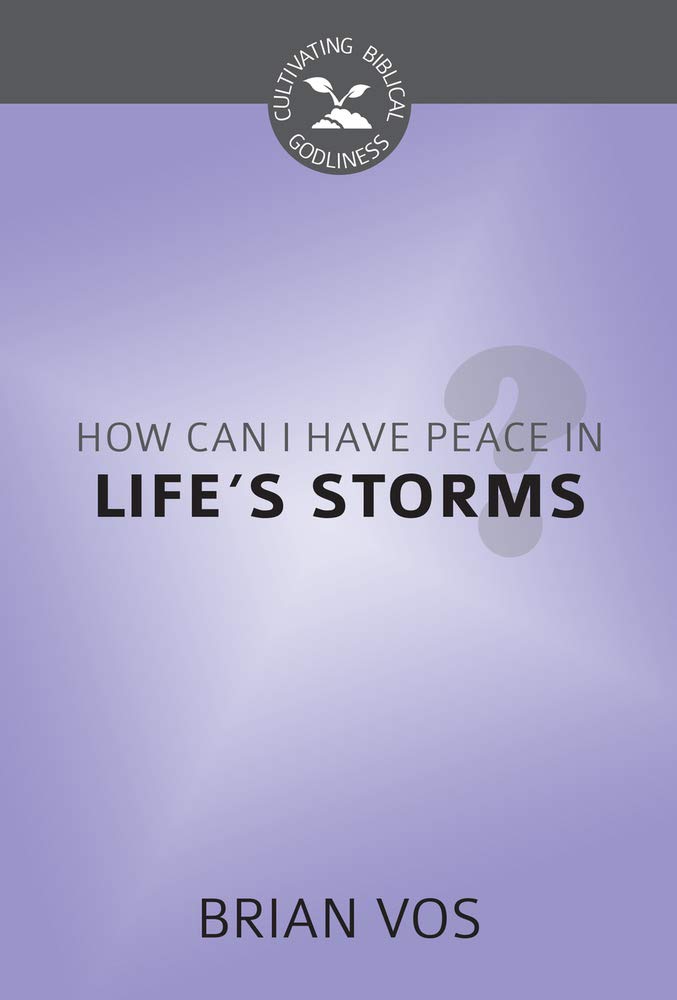 CBG SERIES HOW CAN I HAVE PEACE IN LIFE'S STORMS?