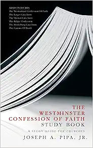 WESTMINSTER CONFESSION OF FAITH STUDY BOOK