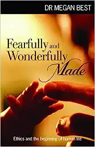 FEARFULLY AND WONDERFULLY MADE