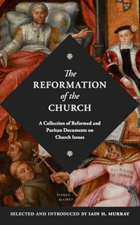 THE REORMATION OF THE CHURCH